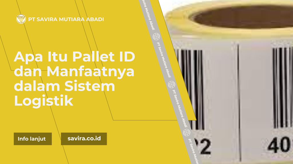 Apa Itu Pallet ID dan Manfaatnya dalam Sistem Logistik