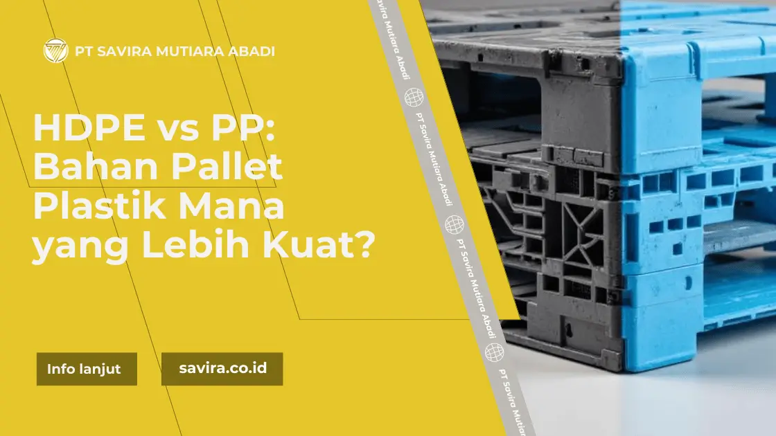 HDPE vs PP: Bahan Pallet Plastik Mana yang Lebih Kuat?