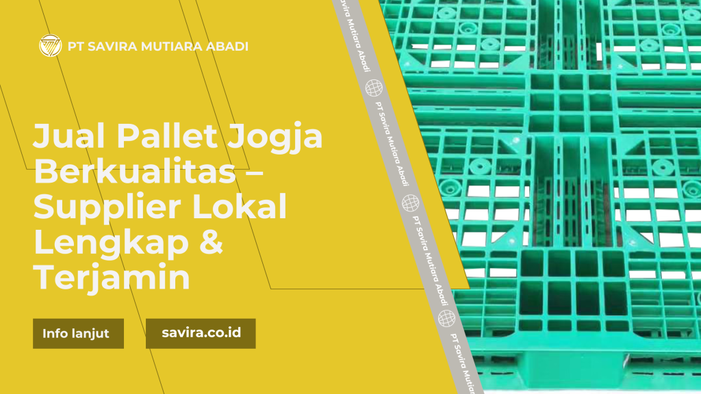 Jual Pallet Jogja Berkualitas – Supplier Lokal Lengkap & Terjamin