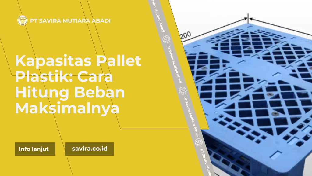 Kapasitas Pallet Plastik Cara Hitung Beban Maksimalnya