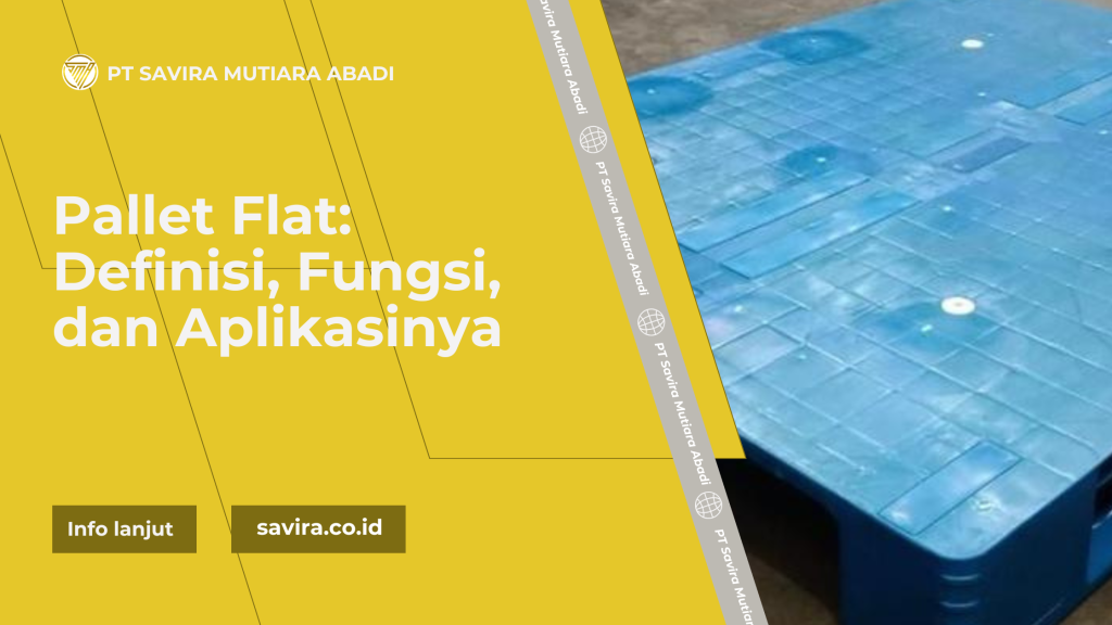 Pallet Flat: Definisi, Fungsi, dan Aplikasinya