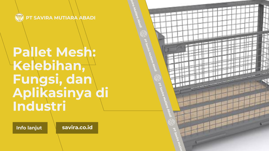 Pallet Mesh: Kelebihan, Fungsi, dan Aplikasinya di Industri
