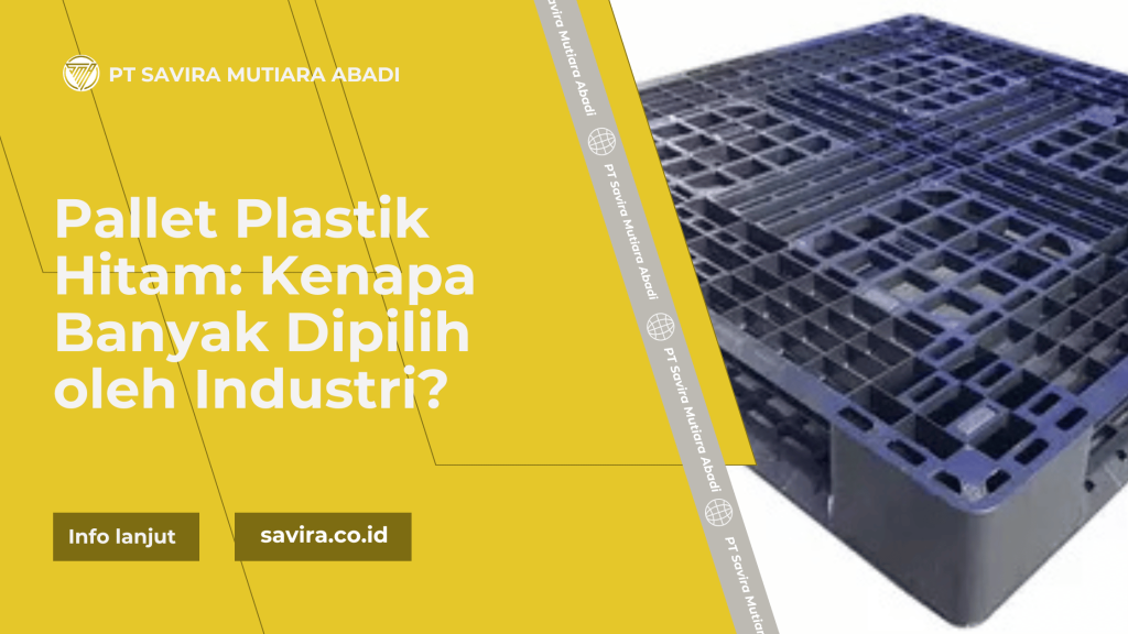 Pallet Plastik Hitam: Kenapa Banyak Dipilih oleh Industri?
