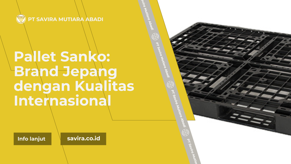 Pallet Sanko: Brand Jepang dengan Kualitas Internasional