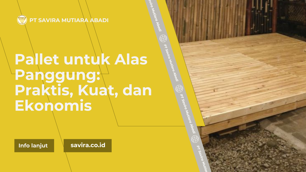Pallet untuk Alas Panggung: Praktis, Kuat, dan Ekonomis