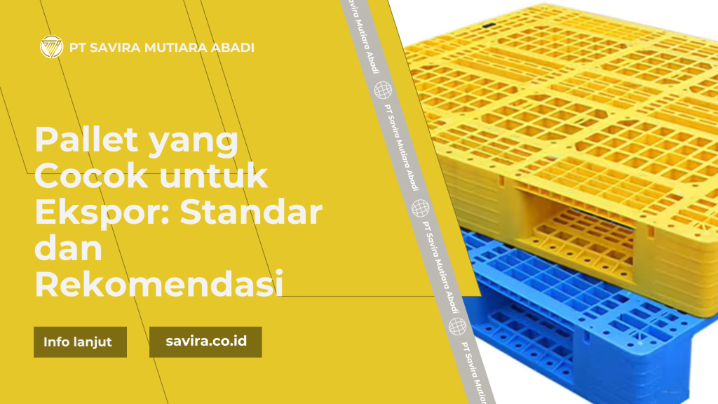 Pallet yang Cocok untuk Ekspor: Standar dan Rekomendasi