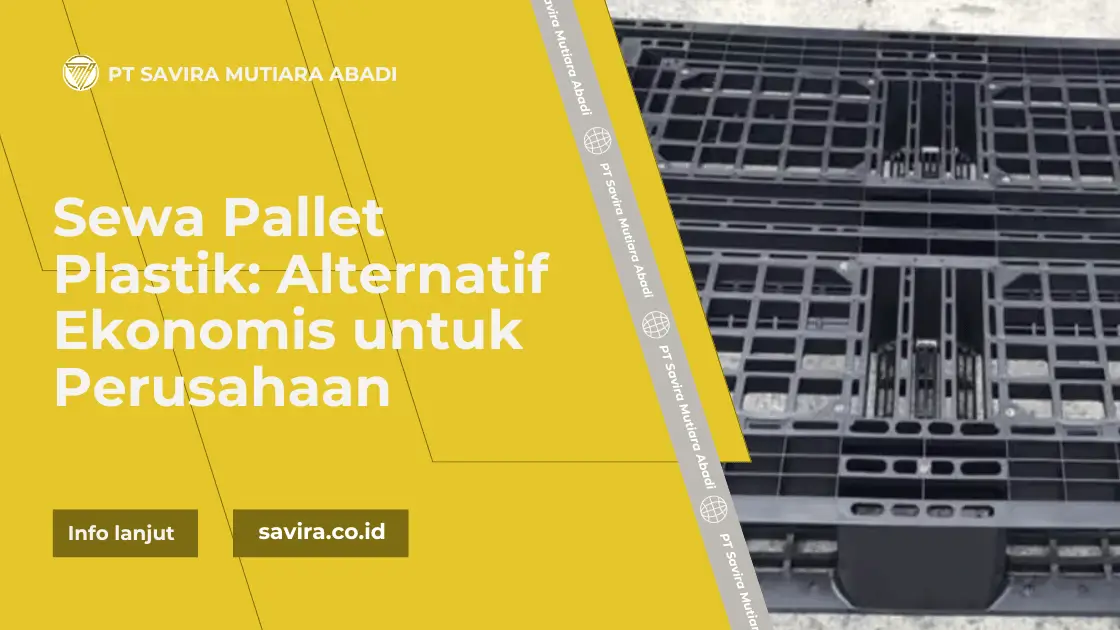 Sewa Pallet Plastik: Alternatif Ekonomis untuk Perusahaan