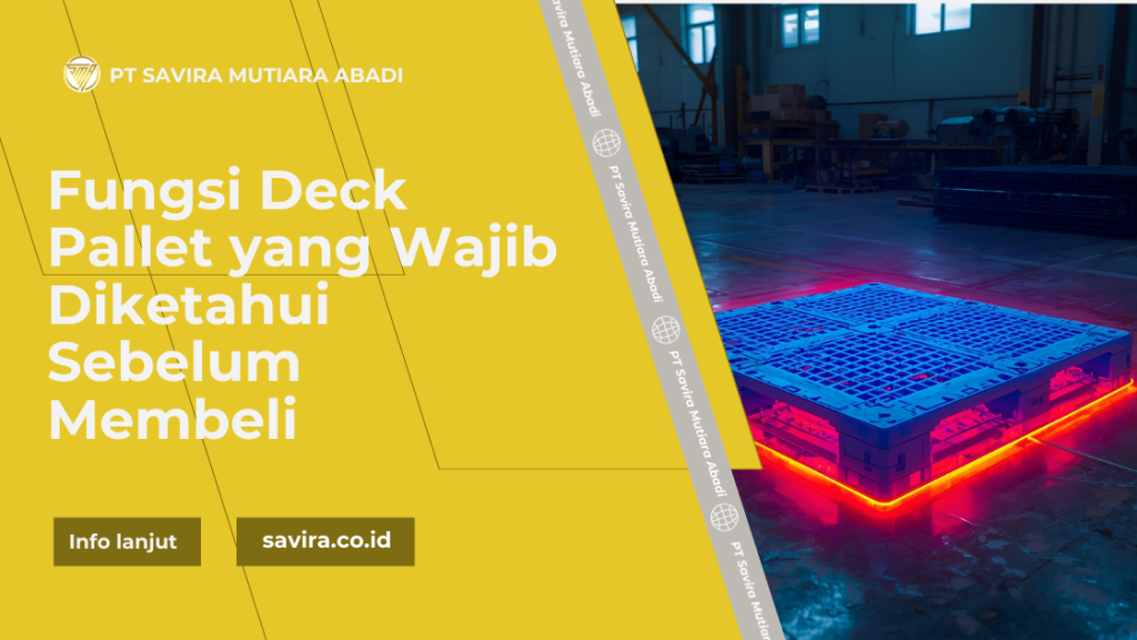 Fungsi Deck Pallet yang Wajib Diketahui Sebelum Membeli