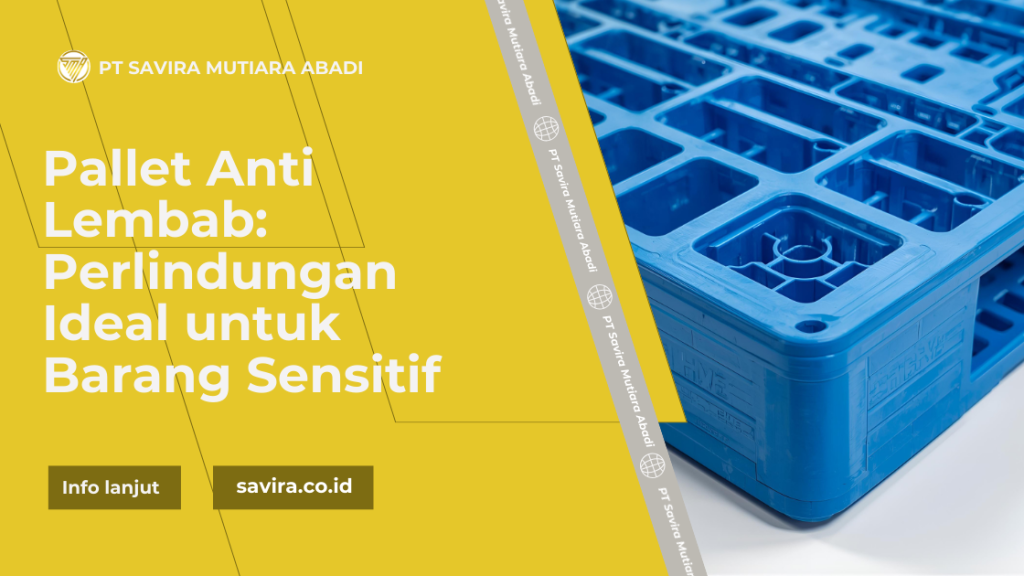 Pallet Anti Lembab Perlindungan Ideal untuk Barang Sensitif