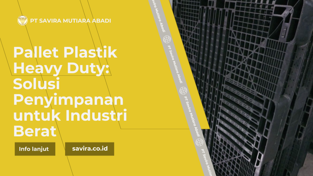 Pallet Plastik Heavy Duty Solusi Penyimpanan untuk Industri Berat