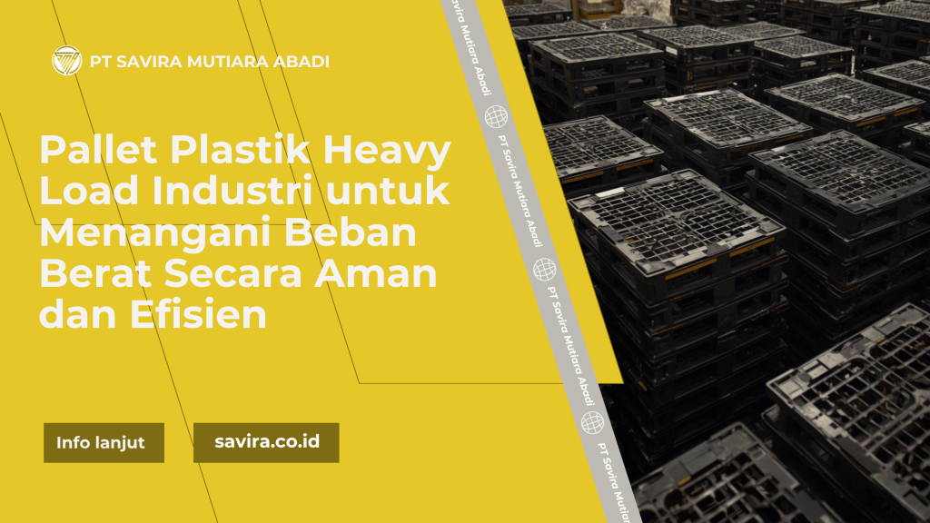 Pallet Plastik Heavy Load Industri untuk Menangani Beban Berat Secara Aman dan Efisien