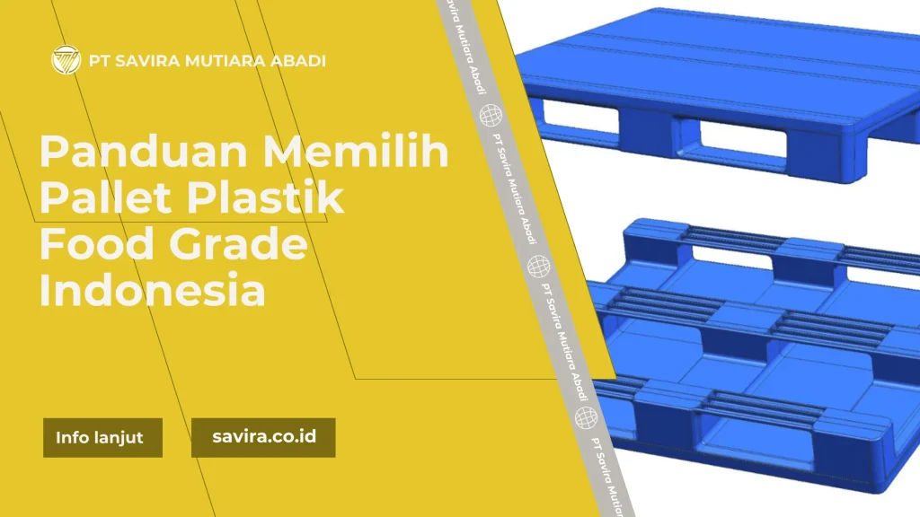 Panduan Memilih Pallet Plastik Food Grade Indonesia