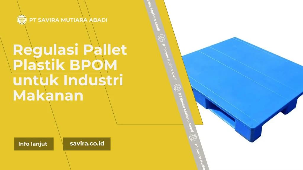 Regulasi Pallet Plastik BPOM untuk Industri Makanan