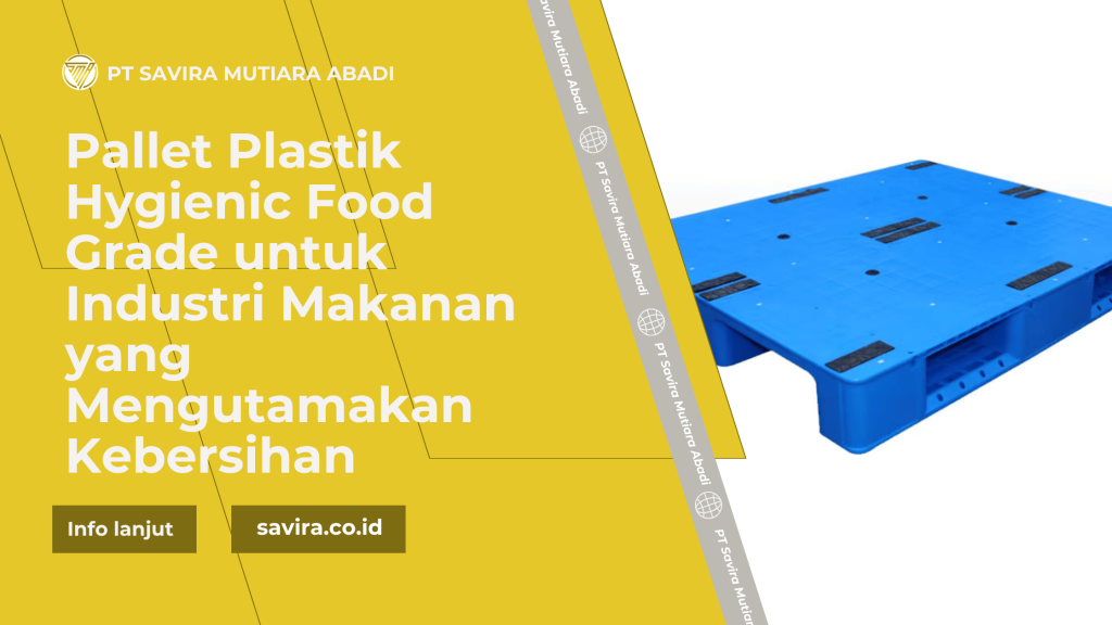 Pallet Plastik Hygienic Food Grade untuk Industri Makanan yang Mengutamakan Kebersihan