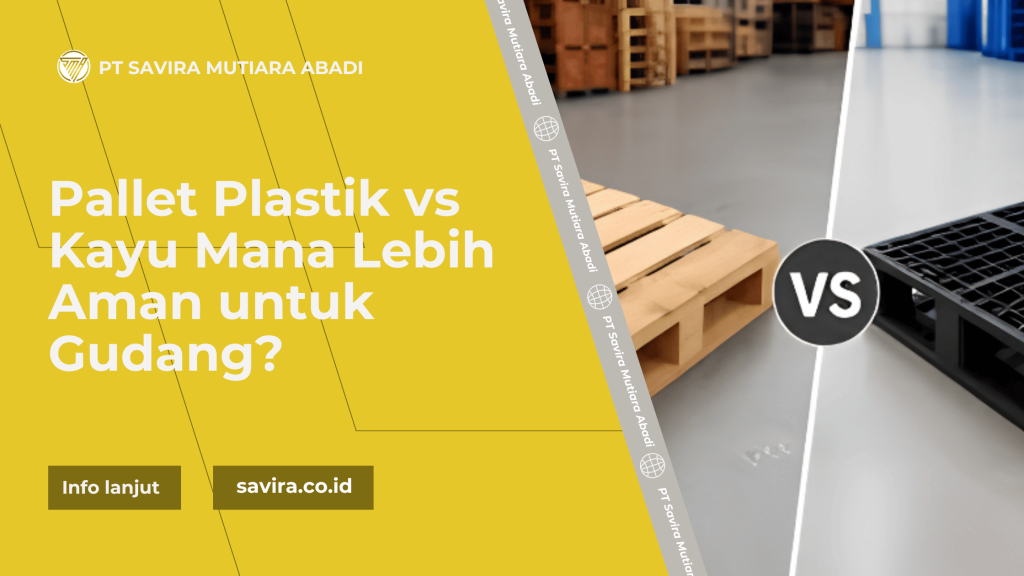 Pallet Plastik vs Kayu Mana Lebih Aman untuk Gudang