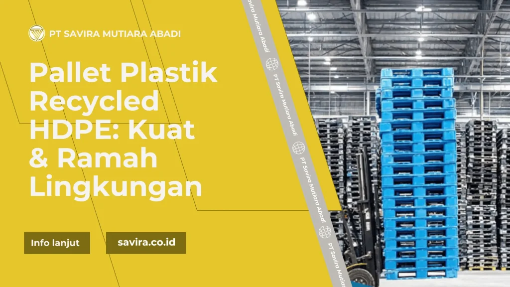 Pallet Plastik Recycled HDPE: Kuat & Ramah Lingkungan