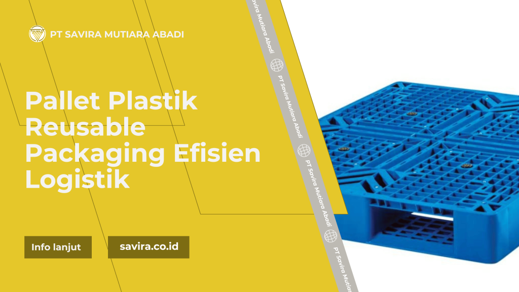 Pallet Plastik Reusable Packaging Efisien Logistik