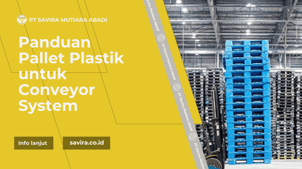 Panduan Pallet Plastik untuk Conveyor System